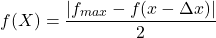 \begin{equation*} f(X) = \frac{|f_{max} - f(x - \Delta x)|}{2} \end{equation*}