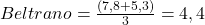 Beltrano = \frac{(7,8 + 5,3)}{3} = 4,4